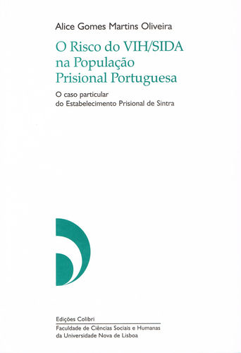 [9789727724581] O Risco do VIH/SIDA na População Prisional Portuguesa - O caso particular do Est