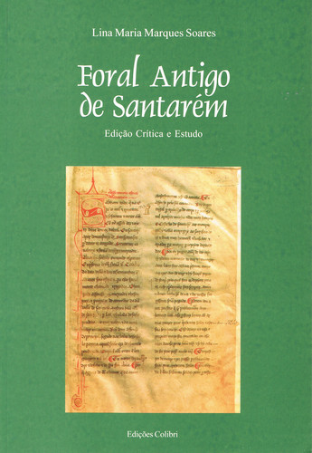 [9789727725588] Foral Antigo de Santarém. Edição Crítica e Estudo