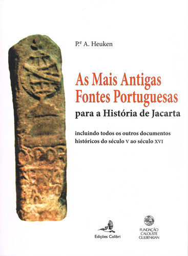 [9789727726301] As Mais Antigas Fontes Portugueses - para a História de Jacarta: Incluindo Todos