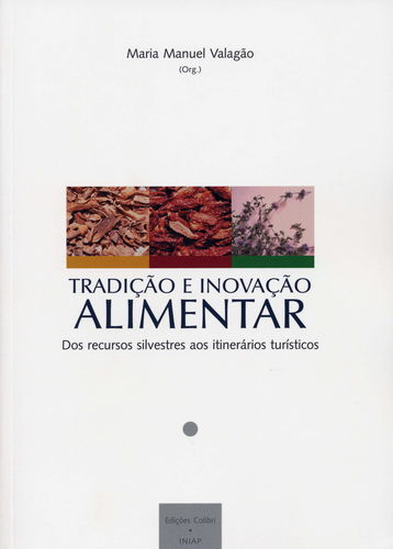 [9789727726554] Tradição e Inovação Alimentar - Dos recursos silvestres aos itinerários turístic