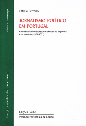 [9789727726776] Jornalismo Político Em Portugala Cobertura de Eleições Presidenciais Na Imprensa