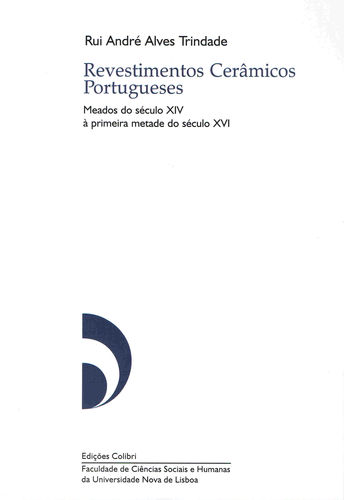 [9789727726950] Revestimentos Cerâmicos Portugueses - Meados do século XIV à primeira metade do