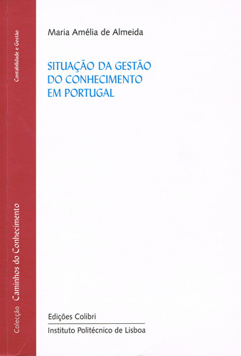 [9789727727827] Situação Da Gestão Do Conhecimento Em Portugal. Estudo Exploratório e Práticas G
