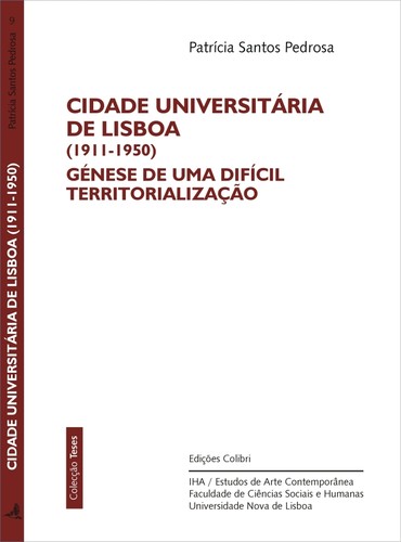 [9789727728145] Cidade Universitária de Lisboa (1911-1950) Génese de Uma Difícil Territorializaç