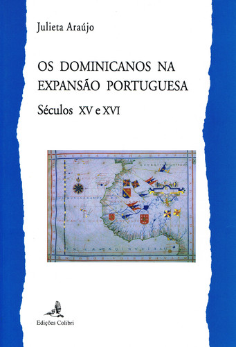 [9789727728640] Os Dominicanos Na Expansão Portuguesa, Séculos XV e XVI