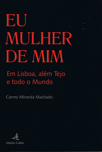 [9789727728732] Eu Mulher de Mimem Lisboa, Além Tejo e Todo o Mundo