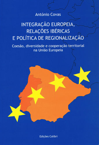[9789727728893] Integração Europeia, Relações Ibéricas e Política de Regionalização - Coesão, di