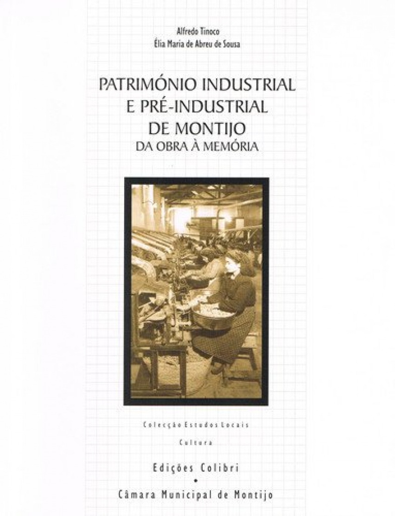 [9789727728947] Património Industrial e Pré-industrial de Montijo