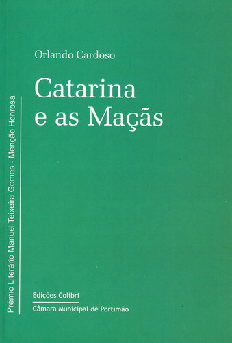 [9789727729036] Catarina e As Maçãs(prémio Manuel Teixeira Gomes)