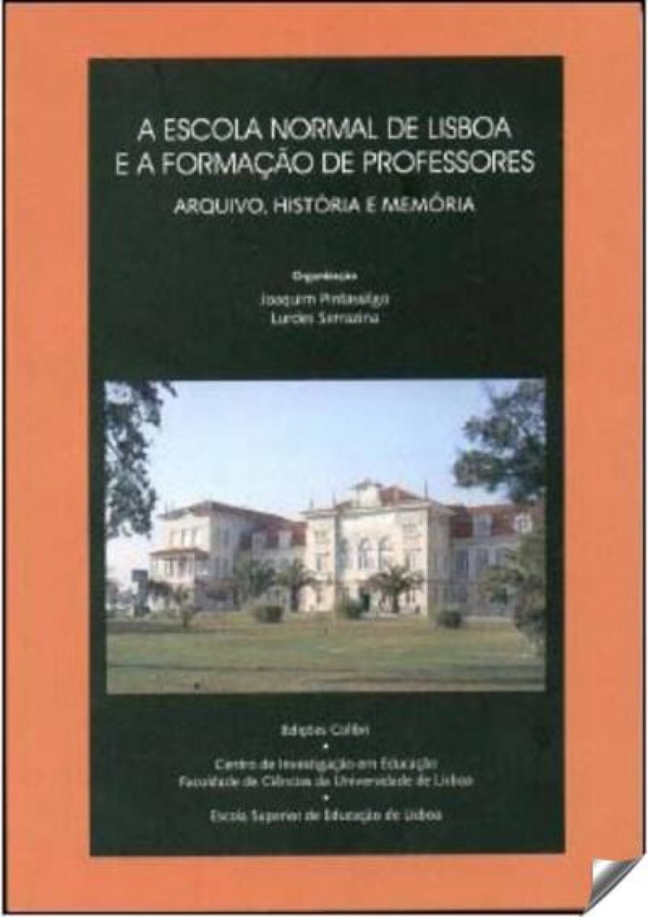 [9789727729180] A Escola Normal de Lisboa e a Formação de Professoresarquivo, História e Memória