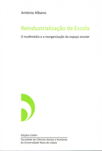 [9789727729203] Reindustrialização Da Escola. o Multimédia e a Reorganização Do Espaço Escolar
