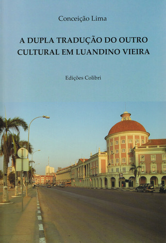 [9789727729241] A Dupla Tradução Do Outro Cultural Em Luandino Vieira