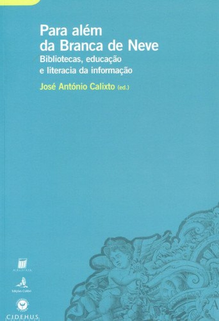 [9789727729487] Para Além Da Branca de Neve Bibliotecas, Educação e Literacia Da Informação