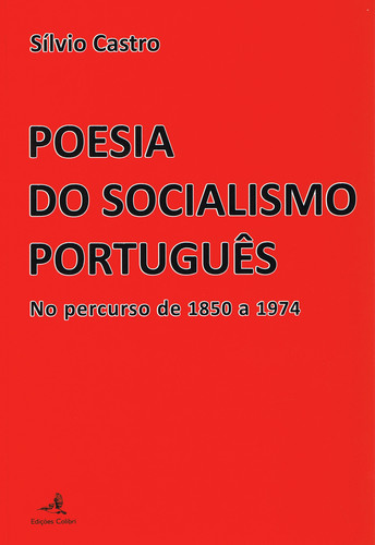 [9789727729586] Poesia Do Socialismo Português. No Percurso de 1850 a 1974