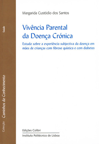 [9789727729630] Vivência Parental Da Doença Crónicaestudo Sobre a Experiência Subjectiva Da Doen