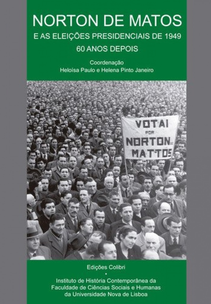 [9789727729838] Norton de Matos - e As Eleições Presidenciais de 1949, 60 Anos Depois