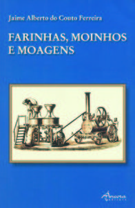 [9789727800063] Farinhas, Moinhos e Moagens