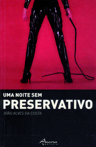 Uma Noite Sem Preservativo