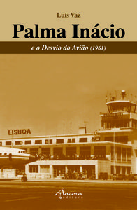 [9789727803613] Palma Inácio e o Desvio Do Avião (1961)