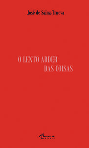 [9789727804269] O Lento Arder Das Coisas