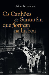 Os Canhões de Santarém que Floriram Em Lisboa