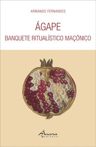 [9789727805518] Ágape: Banquete Ritualístico Maçónico