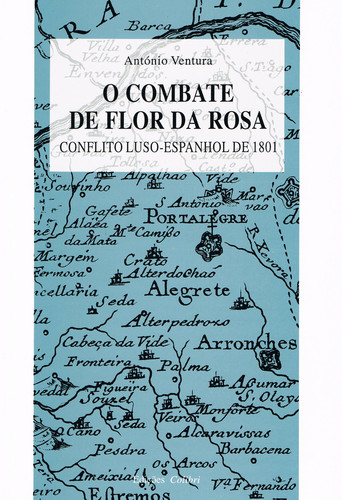 [9789728288235] O Combate de Flor Da Rosaconflito Luso-espanhol de 1801