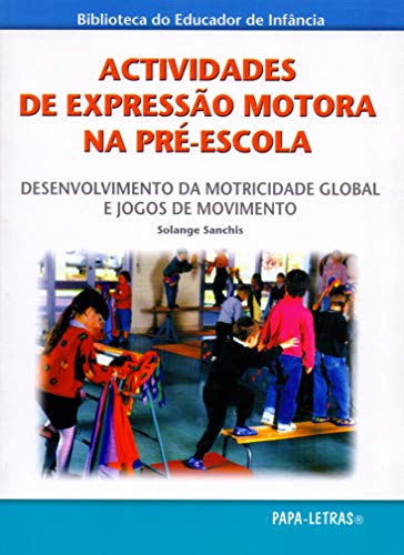 [9789728516468] Actividades De Expressão Motora Na Pré-Escola