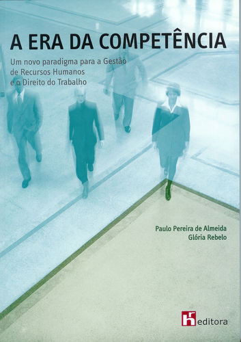 [9789728871024] A Era da Competência: Um novo paradigma para a Gestão de Recursos Humanos e o Di