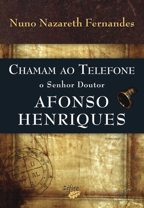 [9789728958633] Chamam Ao Telefone o Senhor Doutor Afonso Henriques