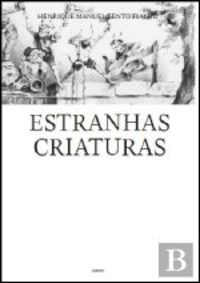 [9789729250705] Estranhas Criaturas - H.m. Bento Fialho - Deriva