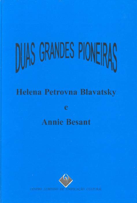 [9789729463532] Duas Grandes Pioneiras: Helena Petrovna Blavatsky e Annie Besant