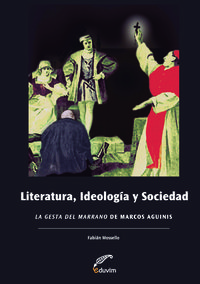 [9789871518241] Literatura, Ideologia y Sociedad. la Gesta del Marrano Áde M