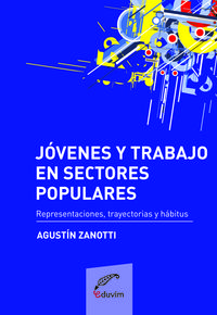 [9789871727278] Jovenes y Trabajo en Sectores Populares. Representaciones,