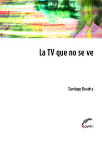 [9789871727445] La Tv que No Se Ve