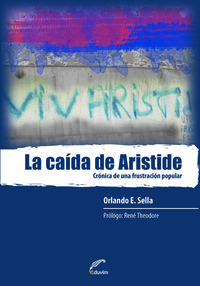 [9789871727476] La Caida de Aristide. Cronica de una Frustracion Popular