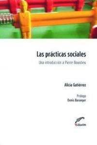 [9789871868360] Practicas Sociales una Introduccion a Pierre Bourdieu, las