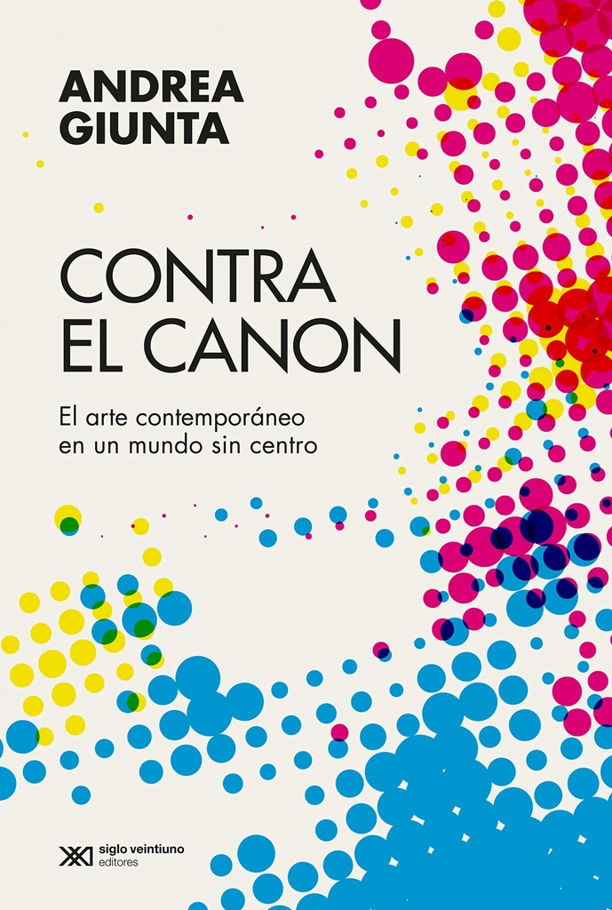 [9789876299855] Contra el Canon Arte Contemporaneo en un Mundo sin Centro