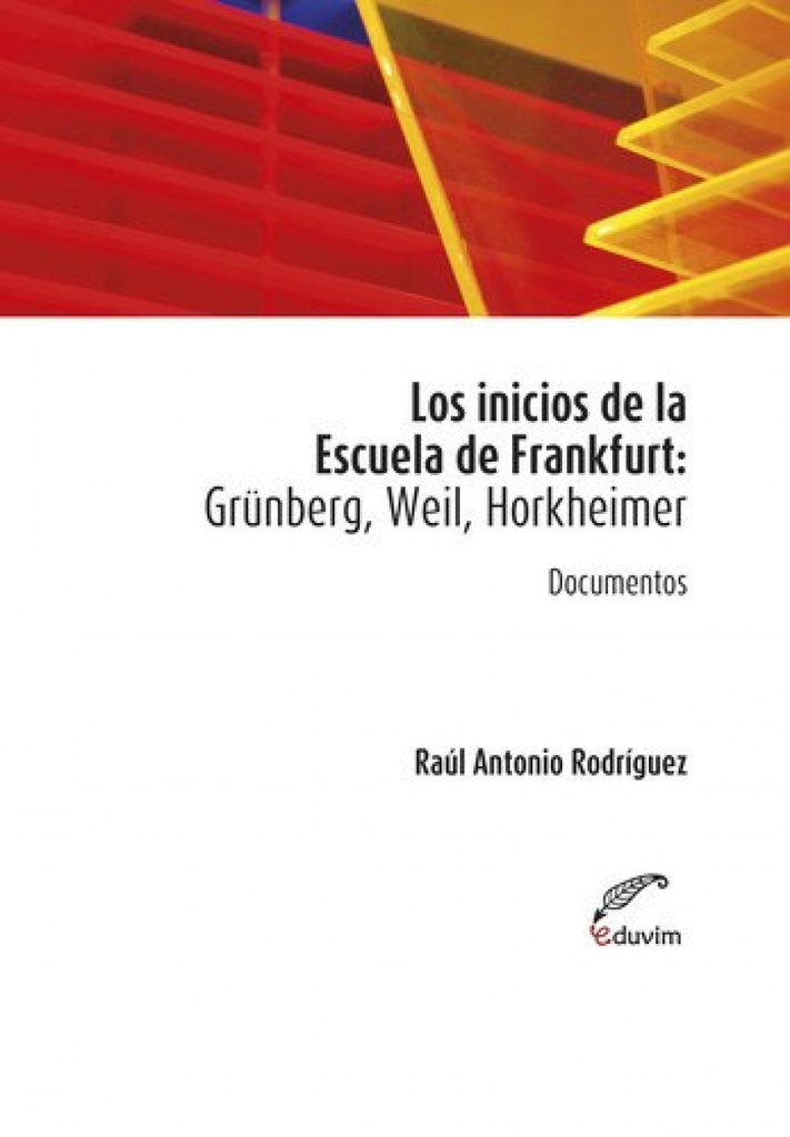 [9789876993500] Los inicios de la Escuela de Frankfurt: Grünberg, Weil, Hor