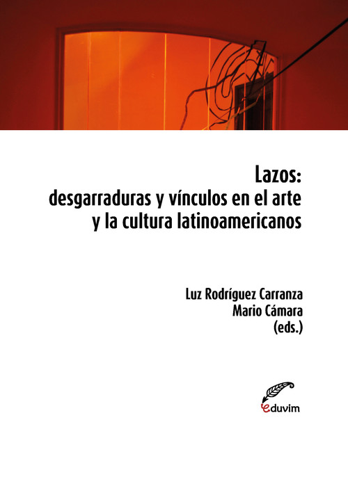 [9789876995795] Lazos. Desgarraduras y vínculos en el arte y la cultura lati