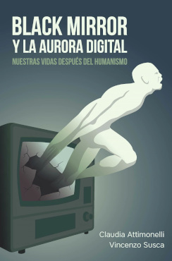 [9789878267548] Black Mirror y la Aurora Digital. Nuestras Vidas Despues del Huma
