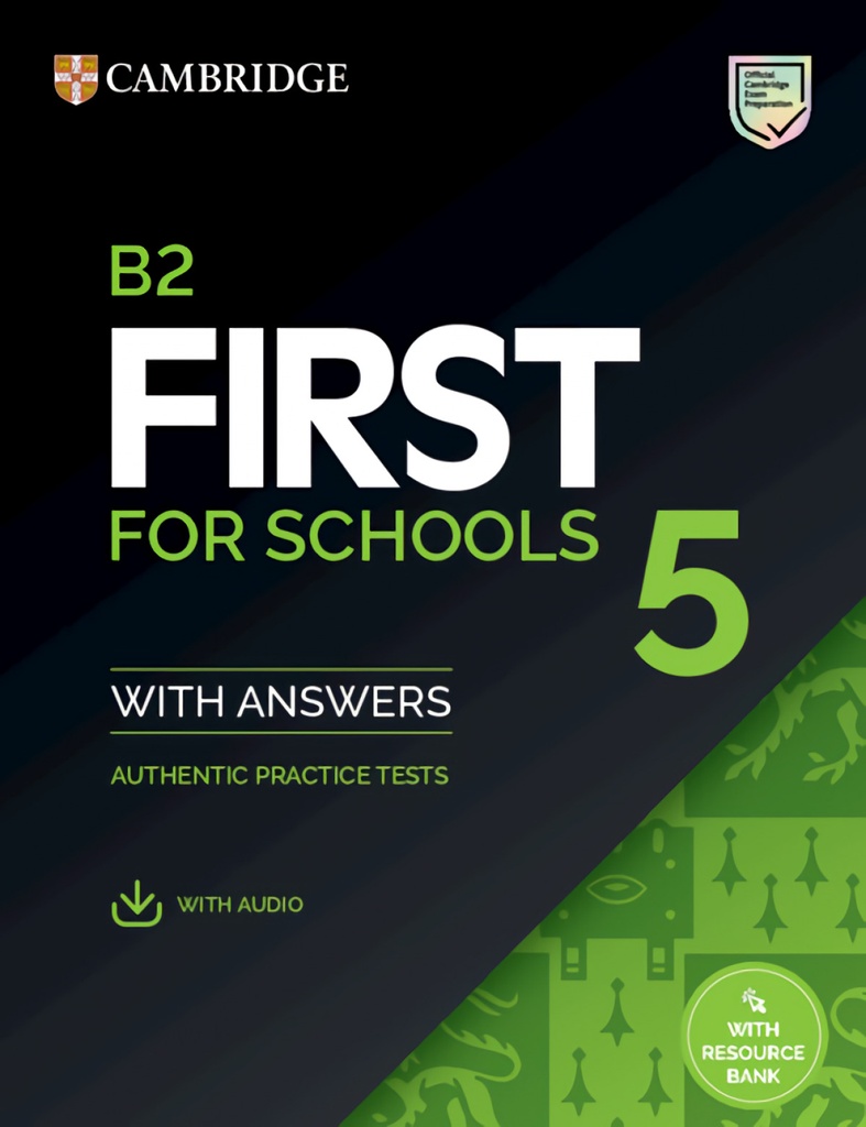 [9781009273015] B2 First for Schools 5 Student's Book with Answers with Audio with Resource Bank