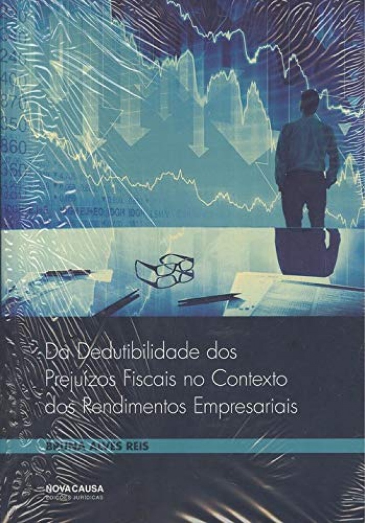 Da Dedutibilidade Dos Prejuízos Fiscais No Contexto Dos Rendimentos Empresariais