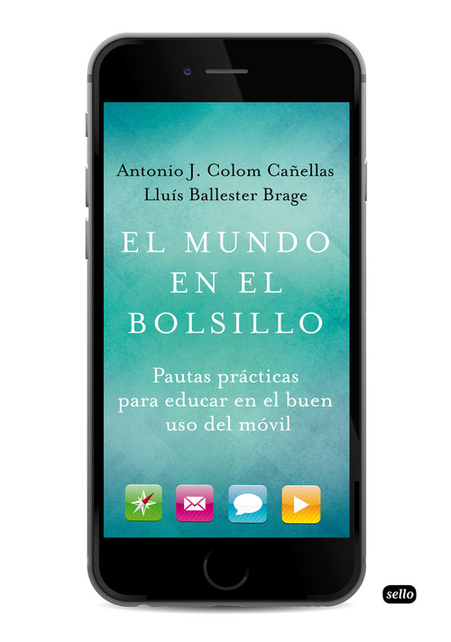 [9788415132141] El mundo en el bolsillo: Pautas práctica para educar en el buen uso del móvil