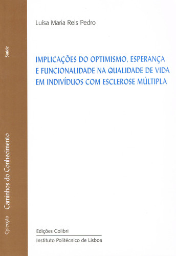 [9789896890148] Implicações Do Optimismo, Esperança e Funcionalidade Na Qualidade de Vida Em Ind