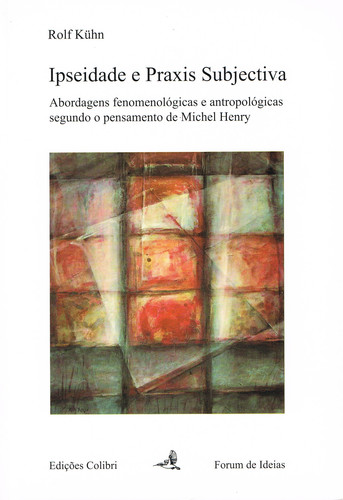 [9789896890155] Ipseidade e Praxis Subjectiva - Abordagens Fenomenológicas e Antropológicas Segu