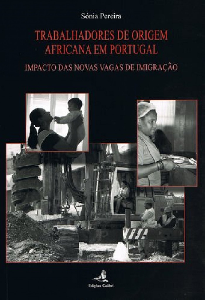 [9789896890193] Trabalhadores de Origem Africana em Portugal - Impacto das Novas Vagas de Imigra