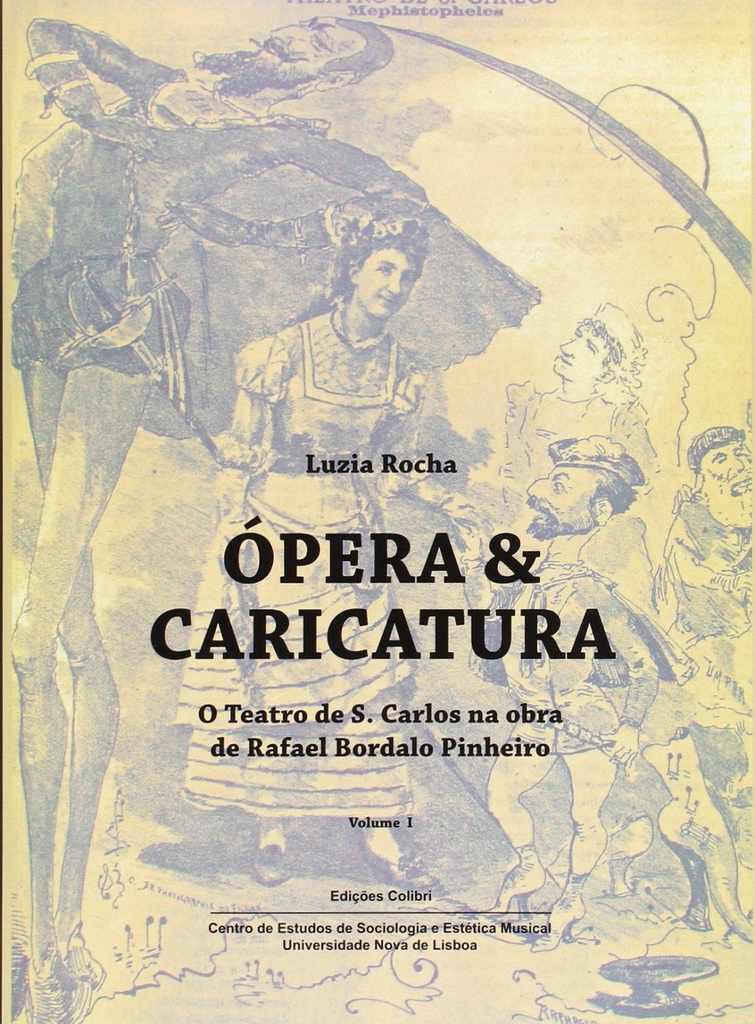 [9789896890445] Ópera & Caricatura (Vol. I) - O Teatro de S. Carlos na Obra de Rafael Bordalo Pi