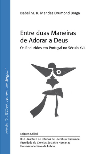 [9789896890650] Entre Duas Maneiras de Adorar a Deus Os Reduzidos Em Portugal No Século XVII
