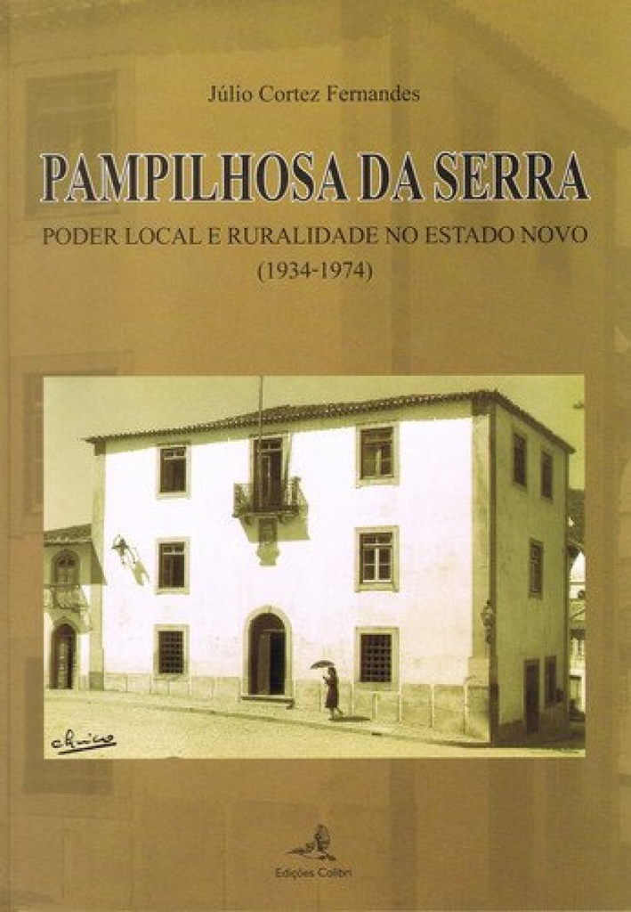 [9789896890742] Pampilhosa Da Serrapoder Local e Ruralidade No Estado Novo (1934-1974)